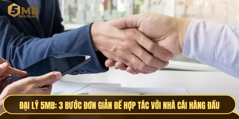 3 bước đơn giản để trở thành đại lý 5MB
