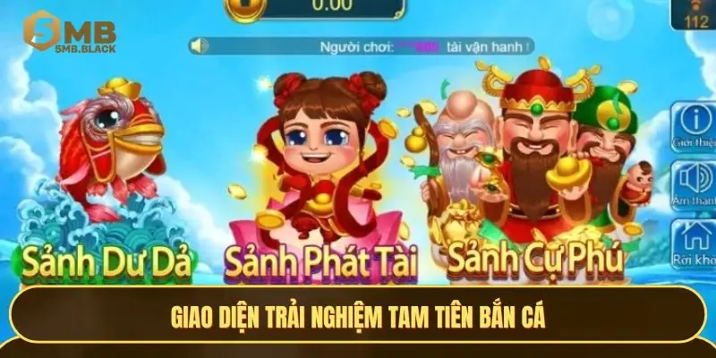 Giao diện trải nghiệm Tam tiên bắn cá
