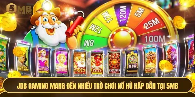 JDB Gaming mang đến nhiều trò chơi nổ hũ hấp dẫn tại 5MB