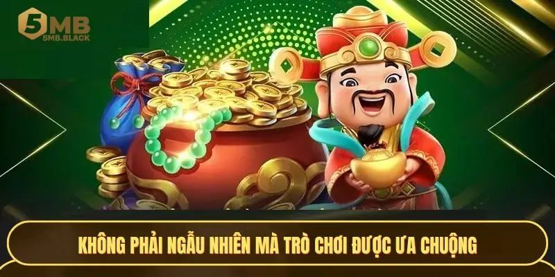 Không phải ngẫu nhiên mà trò chơi được ưa chuộng