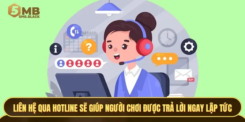 Liên hệ qua hotline sẽ giúp người chơi được trả lời ngay lập tức