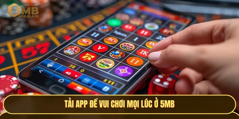 Nhanh chóng tải app để có thể vui chơi mọi lúc mọi nơi ở 5MB