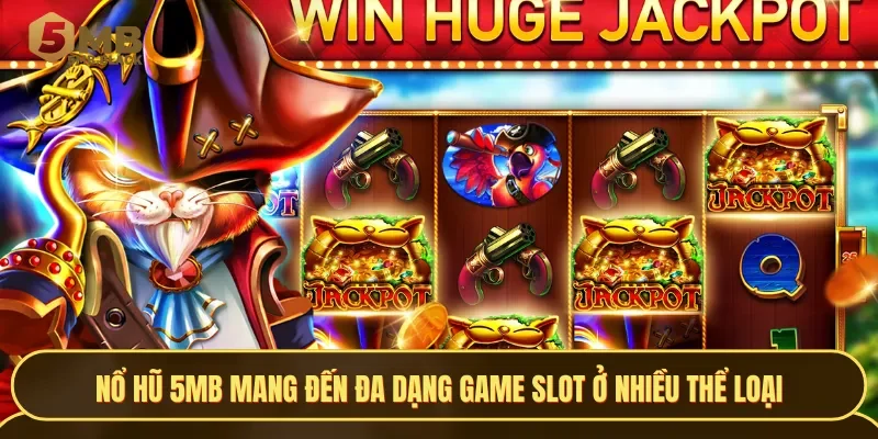 Nổ hũ 5MB mang đến đa dạng game slot thuộc nhiều thể loại khác nhau