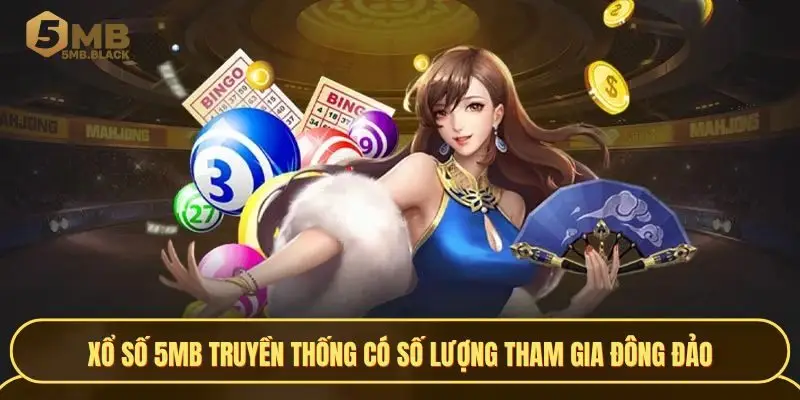 Xổ số 5MB truyền thống có số lượng tham gia đông đảo